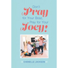 Don't Pray for Your Boaz, Pray for Your Joey!