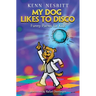 My Dog Likes to Disco: Funny Poems for Kids