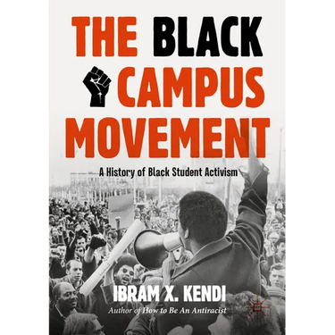 The Black Campus Movement: A History of Black Student Activism