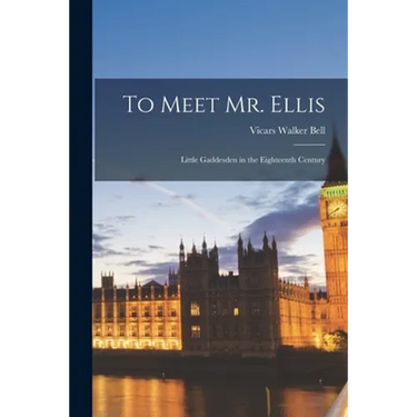 To Meet Mr. Ellis; Little Gaddesden in the Eighteenth Century