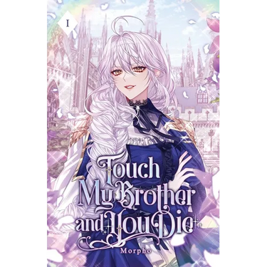 Touch My Brother and You Die: Volume I (Light Novel)