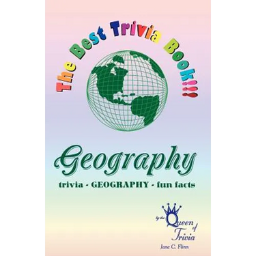 The Best Trivia Book of Geography!!!: Fun facts, creative humor, trivia...