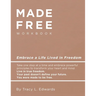Made Free Workbook: Embrace a Live Lived in Freedom