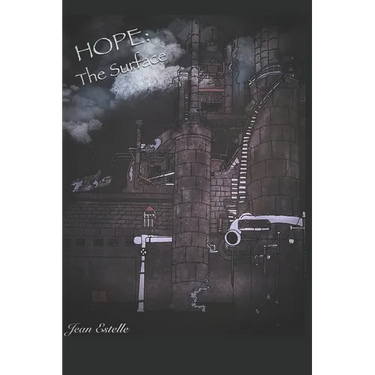 Hope: The Surface: Book 2 of the Post Apocalyptic Dystopian Saga Hope