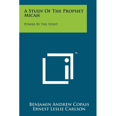 A Study Of The Prophet Micah: Power By The Spirit