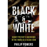 Sidney Poitier Black and White: Sidney Poitier's Emergence in the 1960s as a Black Icon