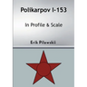 Polikarpov I-153 In Profile & Scale