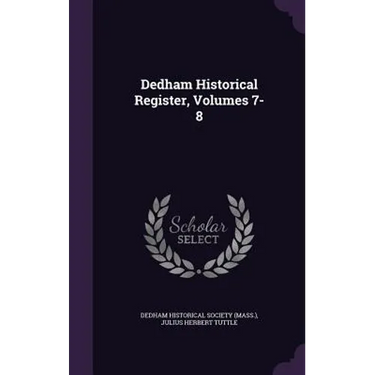 Dedham Historical Register, Volumes 7-8
