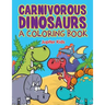 Carnivorous Dinosaurs (A Coloring Book)