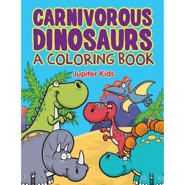 Carnivorous Dinosaurs (A Coloring Book)