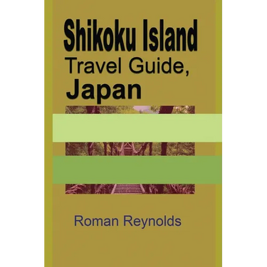 Shikoku Island Travel Guide, Japan: Discover Hidden Tourist Destination