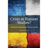 Crisis in Russian Studies? Nationalism (Imperialism), Racism and War