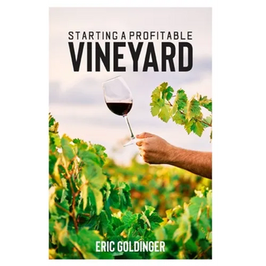 Starting a Profitable Vineyard: The Step by Step Guide for Passionate Entrepreneur