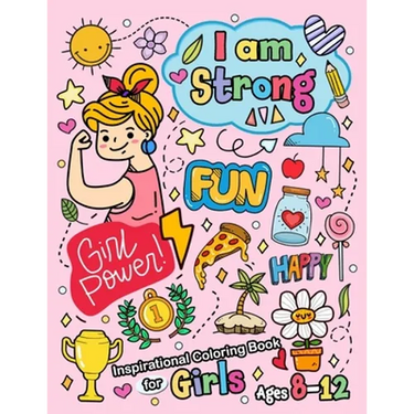 I am Strong: Inspirational Coloring Book for girls age 8-12 and Teen