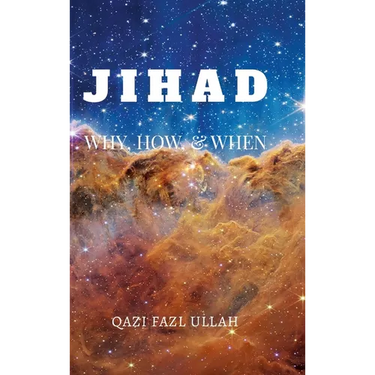 Jihad: Why, How, & When
