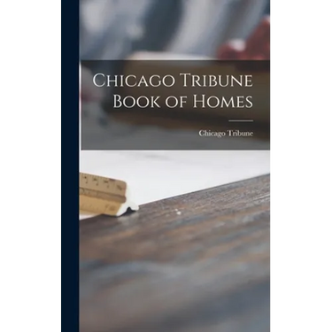 Chicago Tribune Book of Homes