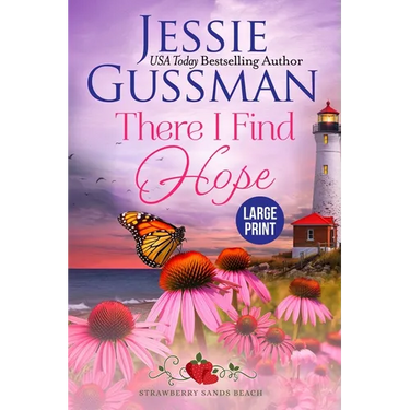 There I Find Hope (Strawberry Sands Beach Romance Book 6) (Strawberry Sands Beach Sweet Romance) Large Print Edition