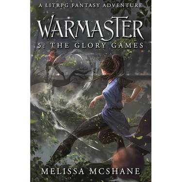 Warmaster 5: The Glory Games: A LitRPG Fantasy Adventure