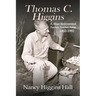 Thomas C. Higgins: A Man Reinvented