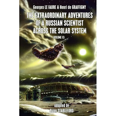 The Extraordinary Adventures of a Russian Scientist Across the Solar System (Volume 2)