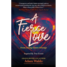 A Fierce Love: From Caring Comes Courage