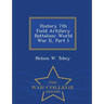 History 7th Field Artillery Battalion: World War II, Part 1 - War College Series