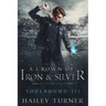 A Crown of Iron & Silver