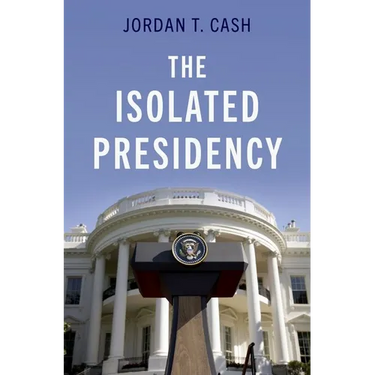 The Isolated Presidency