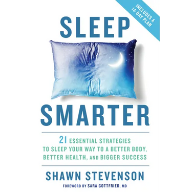 Sleep Smarter: 21 Essential Strategies to Sleep Your Way to a Better Body, Better Health, and Bigger Success: A Longevity Book