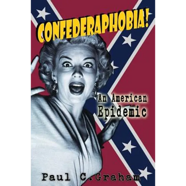 Confederaphobia: An American Epidemic