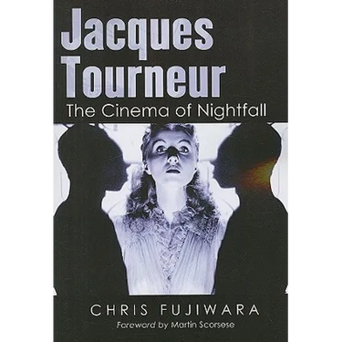 Jacques Tourneur: The Cinema of Nightfall