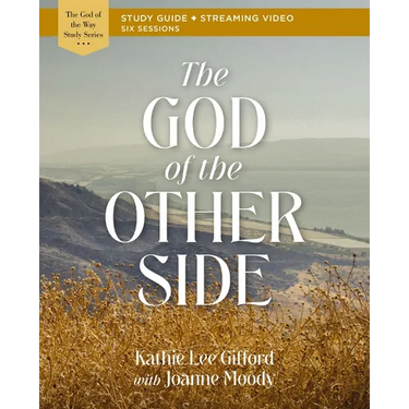 The God of the Other Side Bible Study Guide Plus Streaming Video