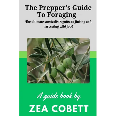 The Prepper's Guide to Foraging: The ultimate survivalist's guide to finding and harvesting wild food... The complete guide to edible wild plants