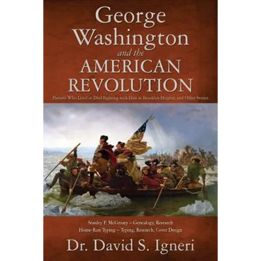 George Washington and the American Revolution: Patriots Who Lived or Died Fighting With Him at Brooklyn Heights, and Other Stories