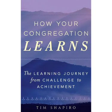 How Your Congregation Learns: The Learning Journey from Challenge to Achievement