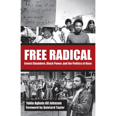 Free Radical: Ernest Chambers, Black Power, and the Politics of Race