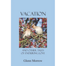 Vacation and Other Tales of Enduring Love