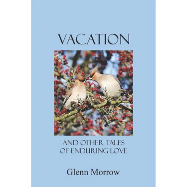Vacation and Other Tales of Enduring Love