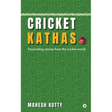 Cricket Kathas: Fascinating Stories From the Cricket World.