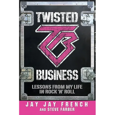 Twisted Business: Lessons from My Life in Rock 'n' Roll