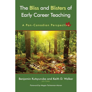 The Bliss and Blisters of Early Career Teaching: A Pan-Canadian Perspective
