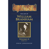 Supernatural - The Life of William Branham Volume II