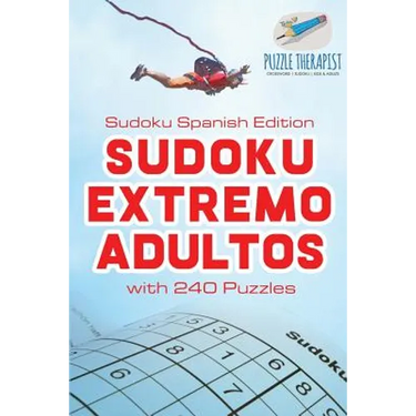 Sudoku Extremo Adultos Sudoku Spanish Edition with 240 Puzzles