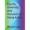 Equity, Diversity and Inclusion In Hong Kong