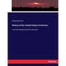 History of the United States of America: From the discovery of the continent