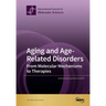 Aging and Age-Related Disorders: From Molecular Mechanisms to Therapies