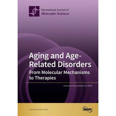 Aging and Age-Related Disorders: From Molecular Mechanisms to Therapies