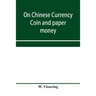 On Chinese currency. Coin and paper money