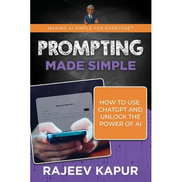 Prompting Made Simple: How to Use ChatGPT and Unlock the Power of AI