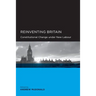 Reinventing Britain: Constitutional Change Under New Labour